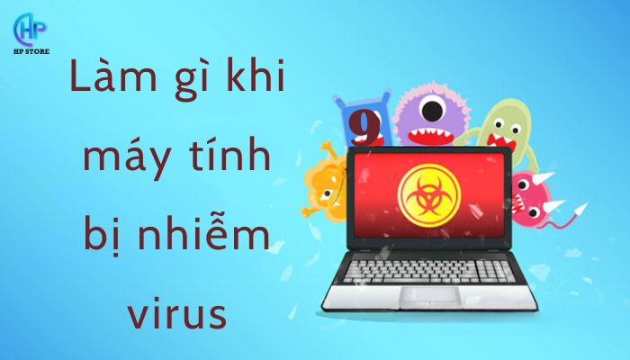 Làm gì khi máy tính bị nhiễm virus